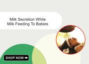 Milk Secretion While Milk Feeding To Babies DwarkeshAyuerved.com